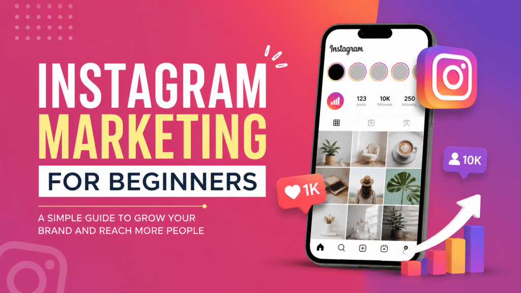 Instagram Marketing for Beginners: A Simple Guide to Grow Your Brand&nbsp;Online